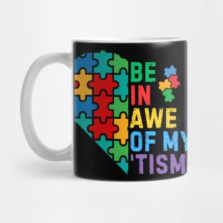 BE IN AWE OF MY 'TISM HEART Mug